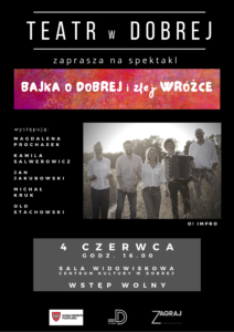Read more about the article Spektakl „BAJKA O DOBREJ i złej WRÓŻCE”